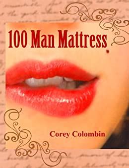 100 Man MattressCorey Colombin {ogbin}